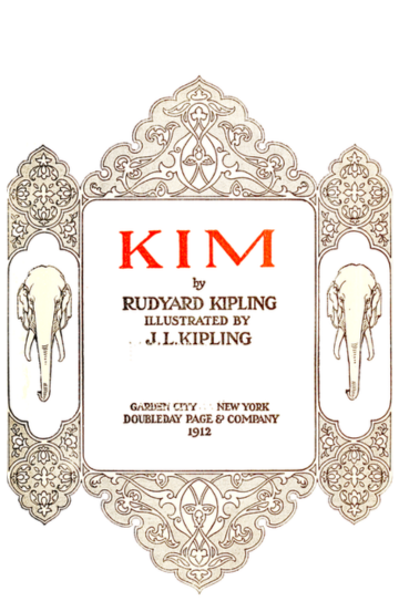 Title Page. Image from the book Kim, by Rudyard Kipling, illustrated by J. L. Kipling